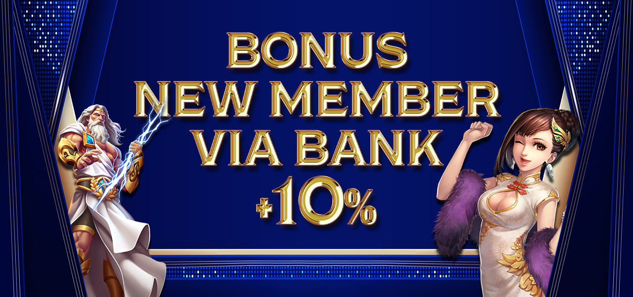 BONUS NEW MEMBER VIA BANK +10%