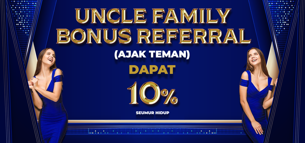 UNCLE FAMILY [REFERRAL] +10%